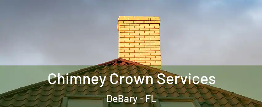  Chimney Crown Services DeBary - FL