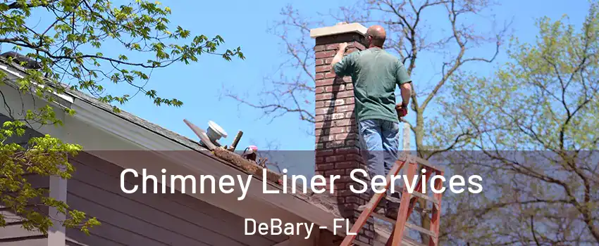  Chimney Liner Services DeBary - FL