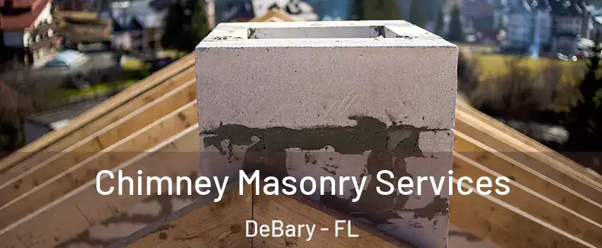  Chimney Masonry Services DeBary - FL