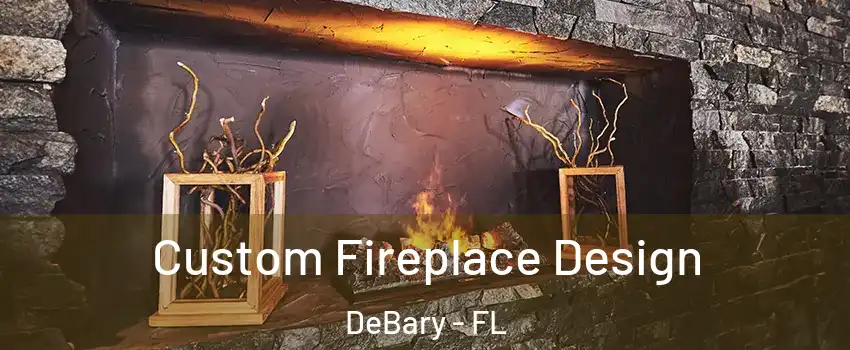  Custom Fireplace Design DeBary - FL
