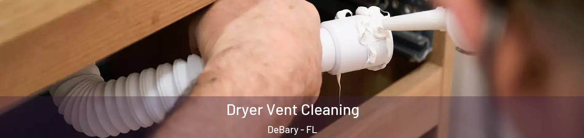  Dryer Vent Cleaning DeBary - FL