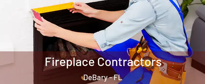  Fireplace Contractors DeBary - FL