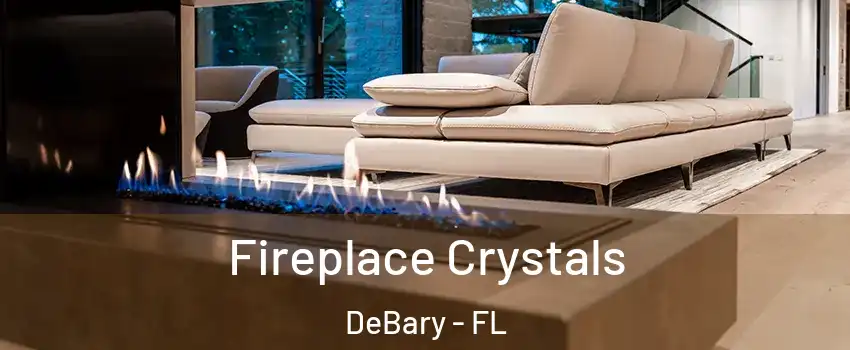  Fireplace Crystals DeBary - FL