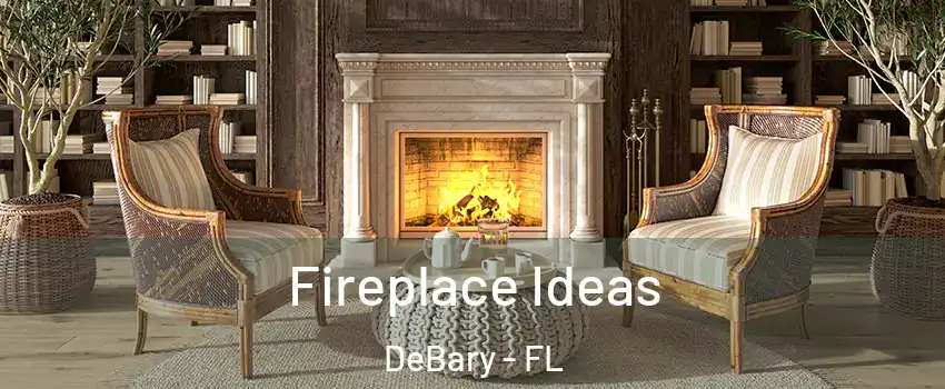  Fireplace Ideas DeBary - FL