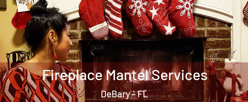  Fireplace Mantel Services DeBary - FL