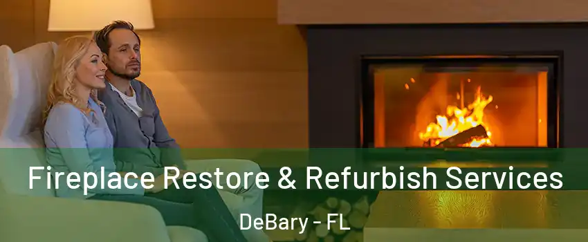  Fireplace Restore & Refurbish Services DeBary - FL