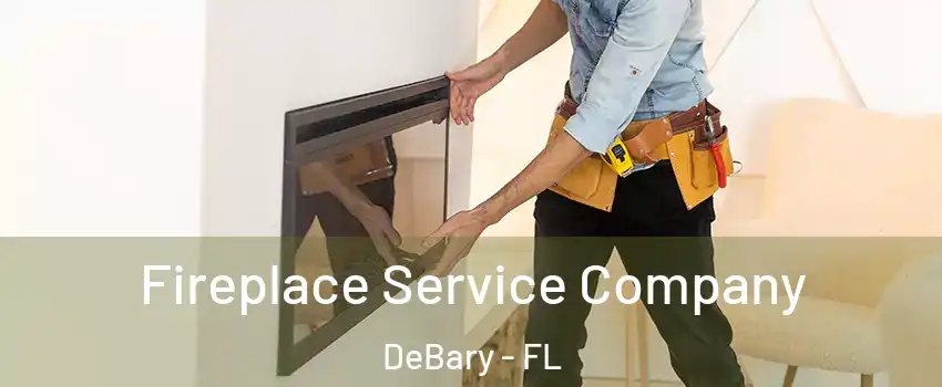  Fireplace Service Company DeBary - FL