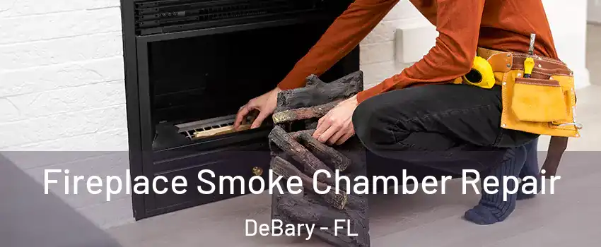  Fireplace Smoke Chamber Repair DeBary - FL