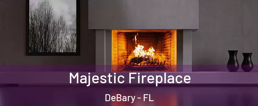  Majestic Fireplace DeBary - FL