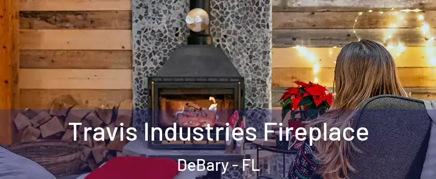  Travis Industries Fireplace DeBary - FL