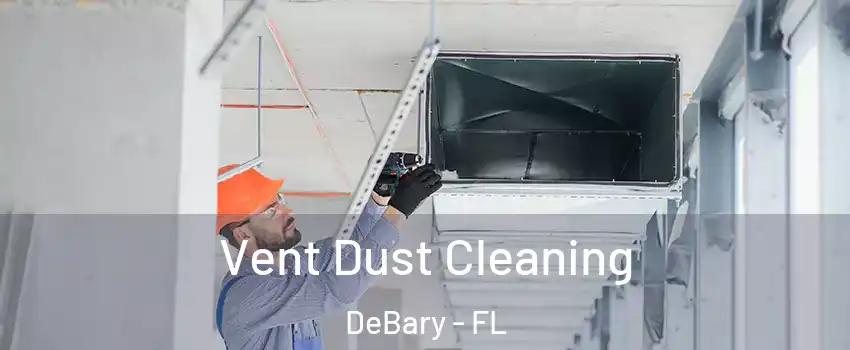  Vent Dust Cleaning DeBary - FL