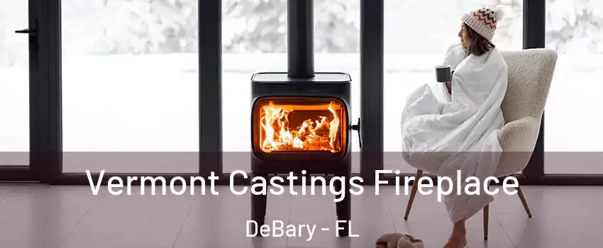  Vermont Castings Fireplace DeBary - FL